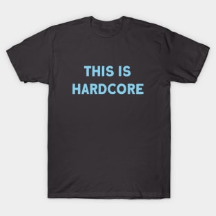 This Is Hardcore, azul T-Shirt